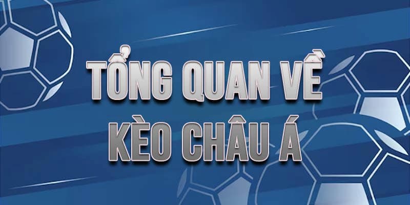 Bản chất và cơ chế vận hành của kèo châu Á